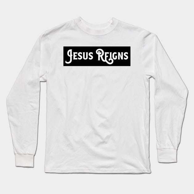 Jesus Reigns Christian Long Sleeve T-Shirt by nextneveldesign